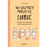 Nie wszyscy muszą cię lubić: Przestań szukać aprobaty innych i żyj pełnią życia - 01360a01144ks.jpg