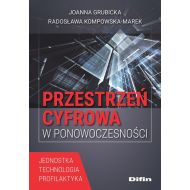 Przestrzeń cyfrowa w ponowoczesności: Jednostka, technologia, profilaktyka - 03907b01644ks.jpg