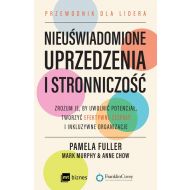 Nieuświadomione uprzedzenia i stronniczość: Zrozum je, by uwolnić potencjał, tworzyć efektywne zespoły i inkluzywne organizacje. - 04143a01597ks.jpg