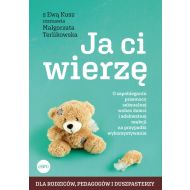 Ja ci wierzę: O zapobieganiu przemocy seksualnej wobec dzieci i adekwatnej reakcji na przypadki wykorzystywania - 05054a01833ks.jpg