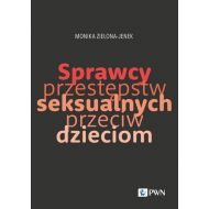 Sprzewcy przestępstw seksualnych przeciw dzieciom: Trudy naukowego poznania - 07781b00100ks.jpg