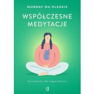 Współczesne medytacje: Jak praktykować żeby osiągnąć dobrostan - 07847a02562ks.jpg