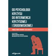 Od psychologii kryzysu do interwencji kryzysowej i środowiskowej. Pamięci Marii Einhorn-Susułowskiej - 08322a01499ks.jpg