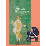 Our Mythical Hope The Ancient Myths as Medicine for the Hardships of Life in Children’s - 09469a01790ks.jpg