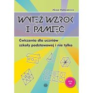 Wytęż wzrok i pamięć: Ćwiczenia dla uczniów szkoły podstawowej i nie tylko - 11566b04036ks.jpg