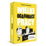 Wielki Ogarniacz Pracy: czyli jak robić i się nie narobić - 12178100149ks.jpg