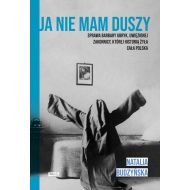 Ja nie mam duszy: Sprawa Barbary Ubryk, uwięzionej zakonnicy, której historią żyła cała Polska - 12898100149ks.jpg