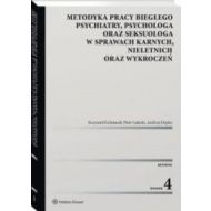 Metodyka pracy biegłego psychiatry wyd.4 psychologa oraz seksuologa, w sprawach karnych, nieletnich - 14018a01549ks.jpg