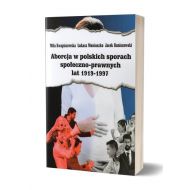 Aborcja w polskich sporach społeczno-prawnych lat 1919-1997 - 14956504864ks.jpg