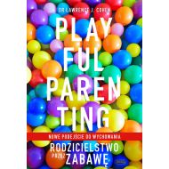 Playful Parenting: Rodzicielstwo przez zabawę - 15004403142ks.jpg