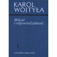 Miłość i odpowiedzialność 1: Człowiek i moralność - 15407902894ks.jpg