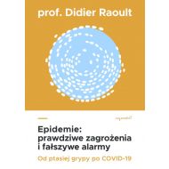 Epidemie prawdziwe zagrożenia i fałszywe alarmy: Od ptasiej grypy po COVID-19 - 15847002783ks.jpg