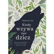 Kiedy wzywa nas dzicz: Jak więź ze zwierzętami może zmienić nasze i ocalić ich życie - 15890203142ks.jpg