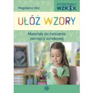 Ułóż wzory: Materiały do ćwiczenia percepcji wzrokowej - 15969704036ks.jpg