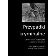 Przypadki kryminalne. Ciemna liczba przestępstw przeciwko kobietom - 16193103143ks.jpg