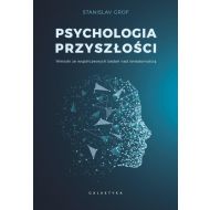 Psychologia przyszłości: Wnioski ze współczesnych badań nad świadomością. - 16264701284ks.jpg