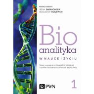 Bioanalityka Tom 1: Nowe wyzwania w bioanalizie klinicznej i ocenie naturalnych surowców leczniczych - 16376400100ks.jpg