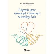 O łączeniu spraw zdrowotnych i społecznych w przebiegu życia - 16380400100ks.jpg