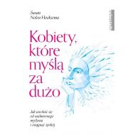 Kobiety które myślą za dużo: Jak uwolnić się od nadmiernego myślenia i osiągnąć spokój - 16456802494ks.jpg