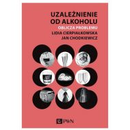 Uzależnienie od alkoholu.: Oblicza problemu - 16513900100ks.jpg