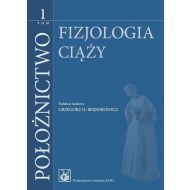 Położnictwo Tom 1: Fizjologia ciąży. - 16782200218ks.jpg