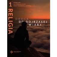 Religia 1 Droga do dojrzałej wiary Podręcznik: Szkoła Branżowa 1. Stopnia - 17175901405ks.jpg