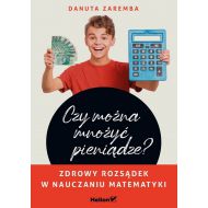 Czy można mnożyć pieniądze? Zdrowy rozsądek w nauczaniu matematyki - 17760601427ks.jpg