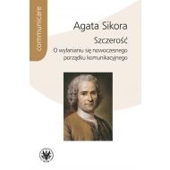 Szczerość. O wyłanianiu się nowoczesnego porządku komunikacyjnego - 18641201790ks.jpg