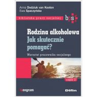 Rodzina alkoholowa Część 2: Jak skutecznie pomagać? Warsztat pracownika socjalnego - 18737001644ks.jpg