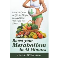 Boost Your Metabolism in 45 Minutes: Learn the Secret to Effective Weight Loss Fad Diets Won't Tell You About - 187fdl03527ks.jpg