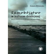 Samobójstwo w kulturze dzisiejszej: Listy samobójców jako gatunek wypowiedzi i fakt kulturowy - 19215001790ks.jpg