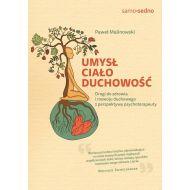 Umysł, ciało, duchowość. Drogi do zdrowia i rozwoju duchowego z perspektywy psychoterapeuty - 19636102155ks.jpg