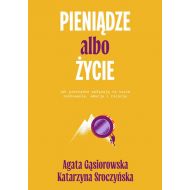 Pieniądze albo życie: Jak pieniądze wpływają na nasze zachowanie, emocje i relacje? - 21057b02251ks.jpg