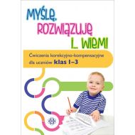 Myślę, rozwiązuję i... wiem!: Ćwiczenia korekcyjno-kompensacyjne dla uczniów klas 1-3 - 21373b04036ks.jpg