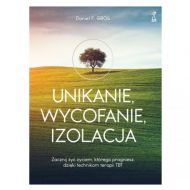 UNIKANIE, WYCOFANIE, IZOLACJA Zacznij żyć życiem, którego pragniesz, dzięki technikom terapii TBT - 21722a04864ks.jpg