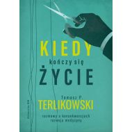 Kiedy kończy się życie: Rozmowy o konsekwencjach rozwoju medycyny - 22154400124ks.jpg