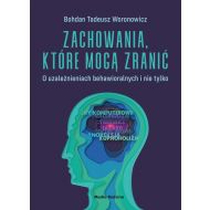 Zachowania, które mogą zranić. O uzależnieniach behawioralnych i nie tylko. - 22210801350ks.jpg