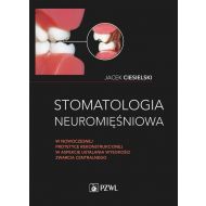 Stomatologia neuromięśniowa w nowoczesnej protetyce rekonstrukcyjnej w aspekcie ustalania wysokości: Procedura postępowania leczniczego u pacjentów z dysfunkcjami narządu żucia. Leczenie pacjentów z u - 22335700218ks.jpg