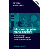 Jak stworzyć plan marketingowy: Opracuj strategię, przygotuj skuteczny plan i osiągnij wyznaczone cele - 22601002412ks.jpg