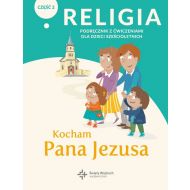 Religia Kocham Pana Jezusa Część 2 Podręcznik z ćwiczeniami dla dzieci sześcioletnich: Przedszkole - 22998701405ks.jpg