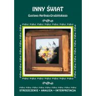 Inny świat Gustawa Herlinga-Grudzińskiego: Streszczenie Analiza Interpretacja - 23106102944ks.jpg