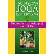 Taoistyczna joga ezoteryczna. Budzenie uzdrawiającej energii Tao - 23221804864ks.jpg