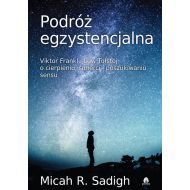 Podróż egzystencjalna: Viktor Frankl i Lew Tołstoj o cierpieniu, śmierci i poszukiwaniu sensu - 23363301569ks.jpg