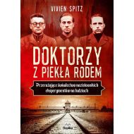 Doktorzy z piekła rodem: Przerażające świadectwo nazistowskich eksperymentów na ludziach - 23993001710ks.jpg