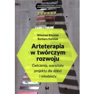 Arteterapia w twórczym rozwoju: Ćwiczenia, warsztaty, projekty dla dzieci i młodzieży - 24153701475ks.jpg