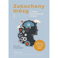 Zakochany mózg i inne niezwykłe stany: Odkryj, jak zmieniają cię emocje - 24495700124ks.jpg