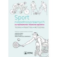 Sport niepełnosprawnych dla fizjoterapeutów i terapeutów zajęciowych: Teoria. Praktyka. Metodyka - 24500000218ks.jpg