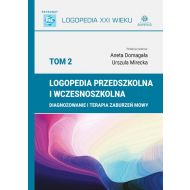 Logopedia przedszkolna i wczesnoszkolna Tom 2: Diagnozowanie i terapia zaburzeń mowy - 25458404036ks.jpg