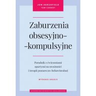 Zaburzenia obsesyjno-kompulsyjne. Wydanie drugie: Poradnik z ćwiczeniami opartymi na uważności i terapii poznawczo-behawioralnej - 26356b01615ks.jpg