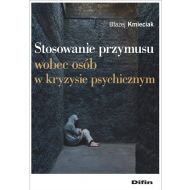 Stosowanie przymusu wobec osób w kryzysie psychicznym - 28534a01644ks.jpg